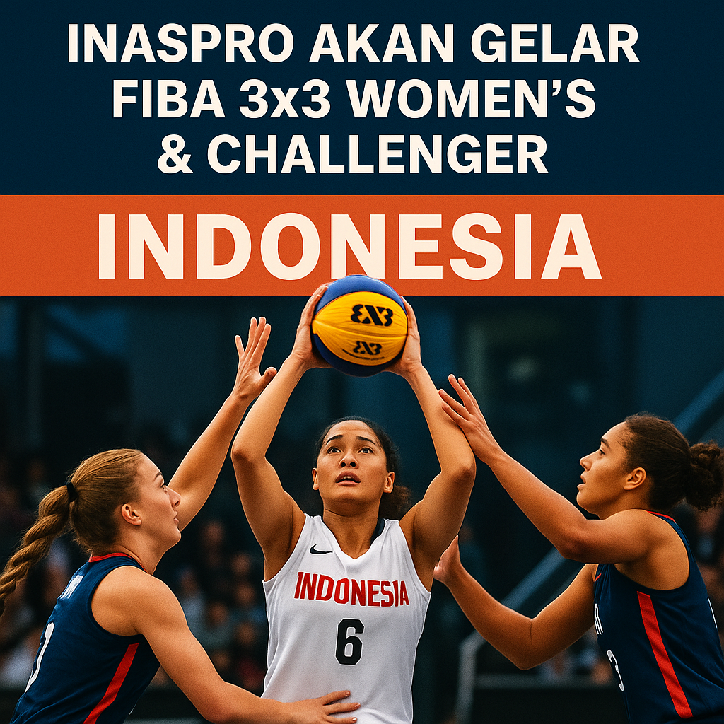 Inaspro Akan Gelar FIBA 3×3 Women’s & Challenger